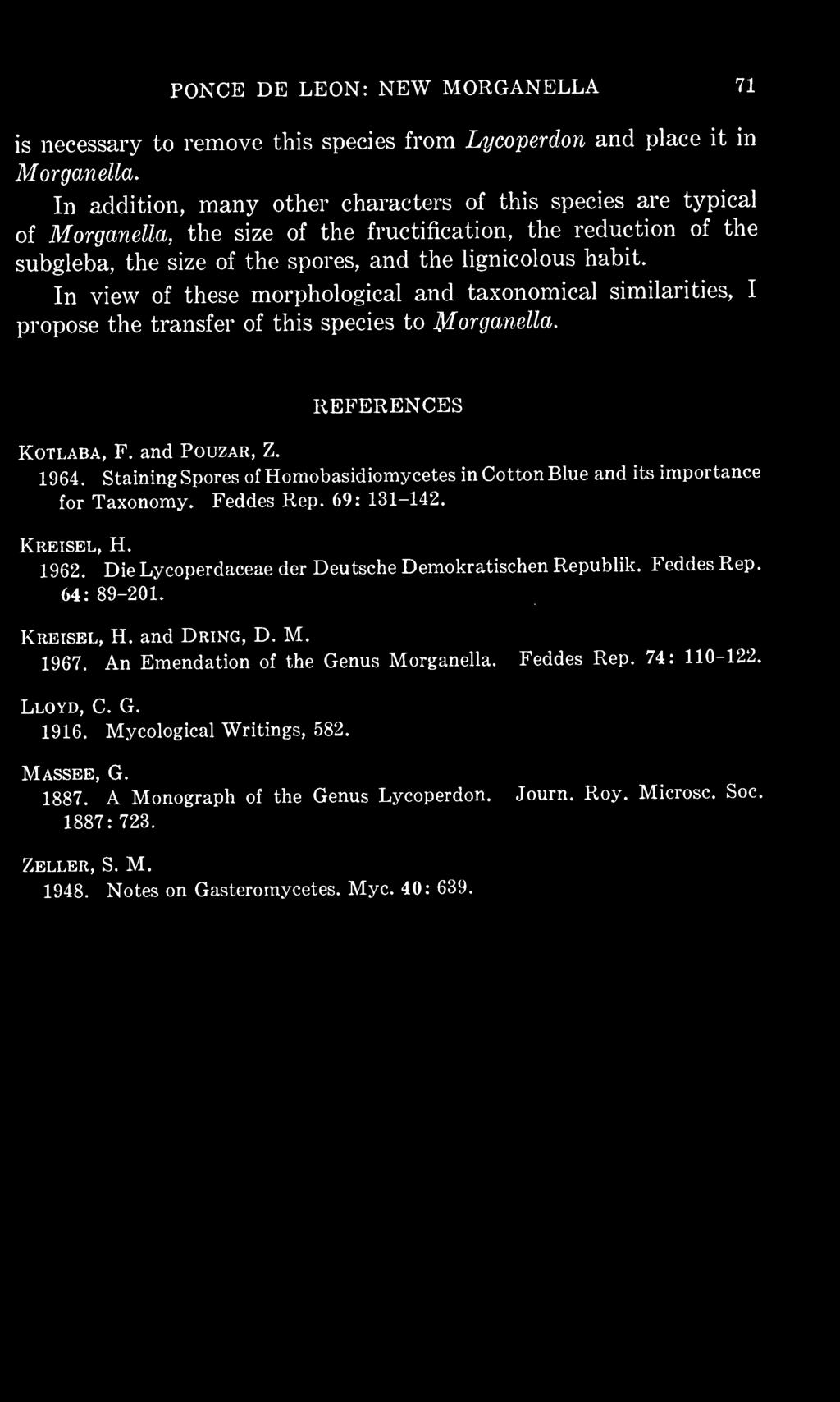 KREISEL, H. 1962. Die Lycoperdaceae der Deutsche Demokratischen Republik. Feddes Rep. 64: 89-201. KREISEL, H. and DRING, D. M. 1967.