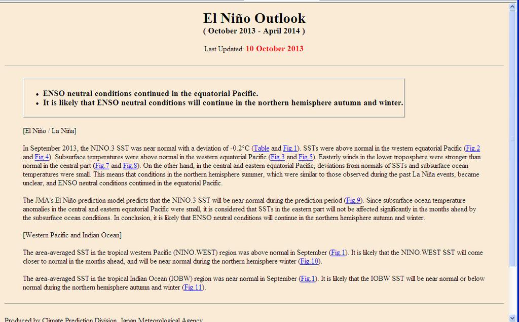 El Niño Monitoring & Outlook TOP PAGE > El Niño Monitoring JMA operates the Ocean Data Assimilation System and the El Niño Prediction System (an ocean-atmosphere coupled model) for