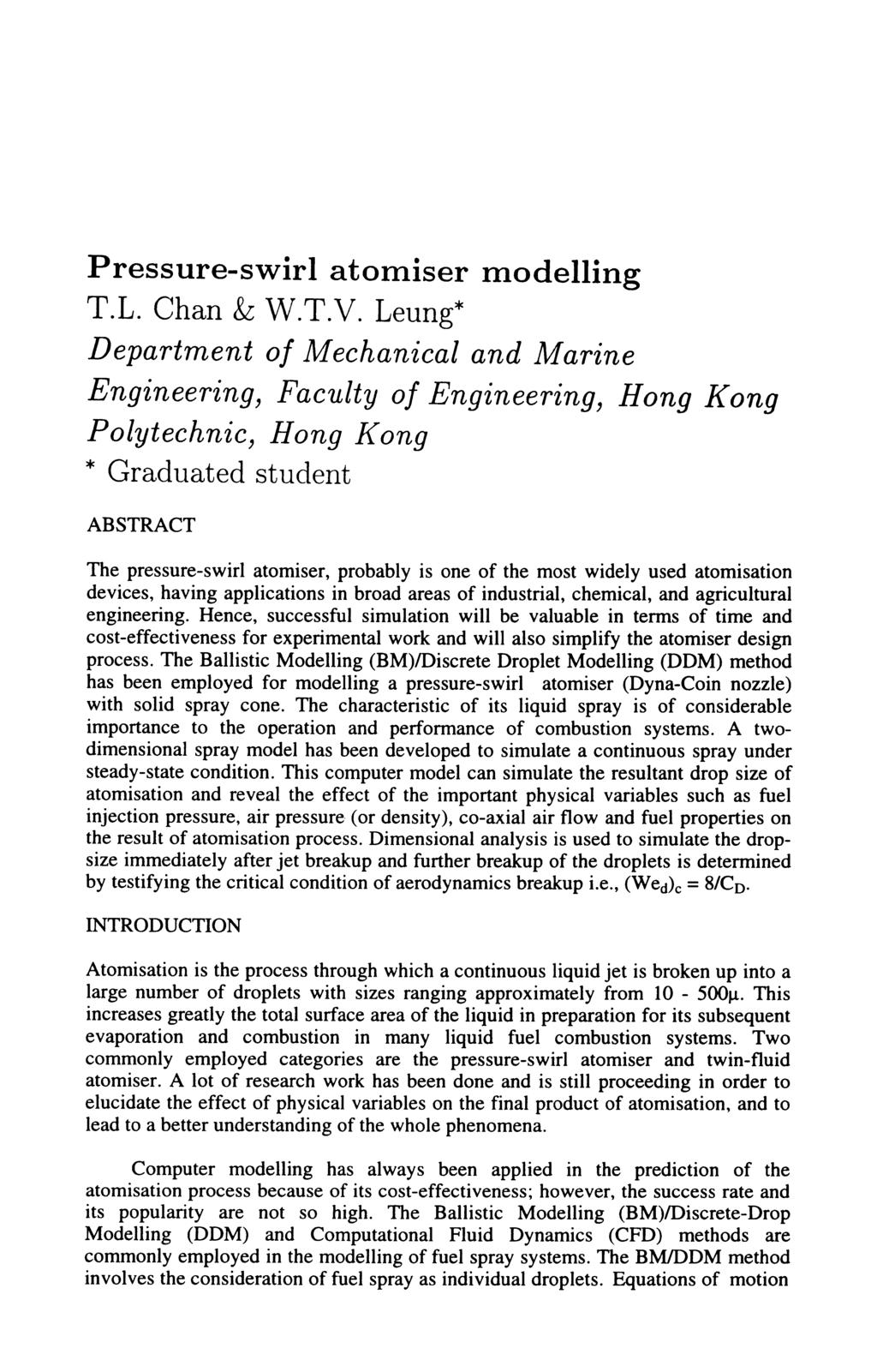 Pressure-swirl atomiser modelling T.L. Chan & W.T.V.