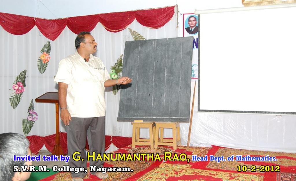 Day IV (10-02-2012) Talk : 1 The first lecture on Day 4 was given by Sri G. Hanumantha Rao, Dept. of Ma