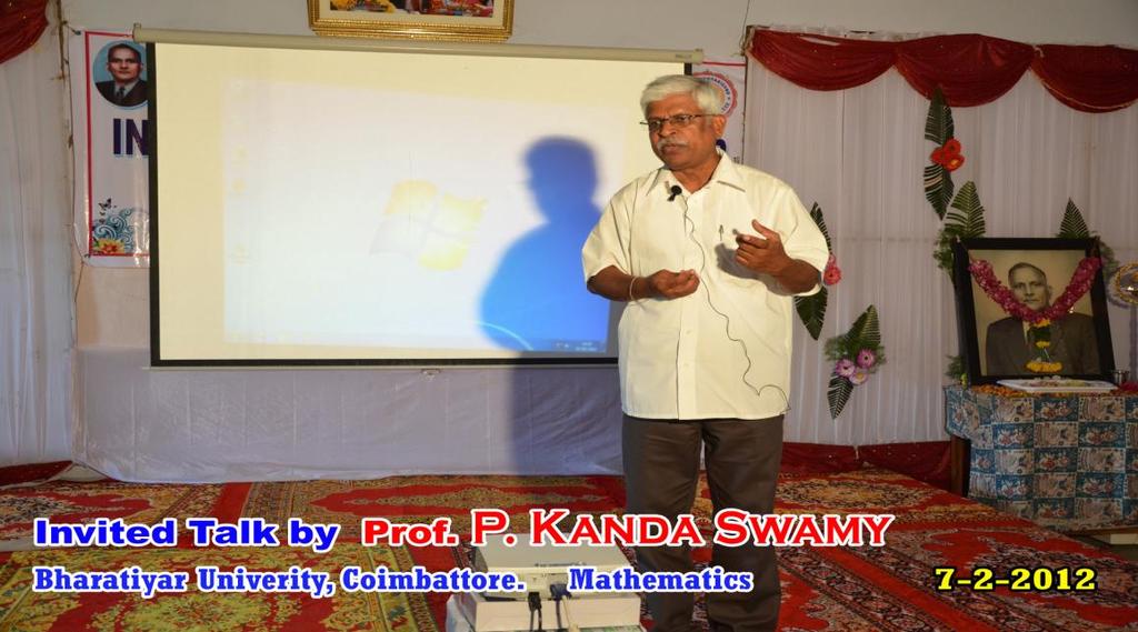 Day I (07-02-2012) Talk : 1 Next walk way presented by Prof. P. Kanda Swamy, Bharatiar University, Coimbatore on Mathematics prospects and Future Prof.