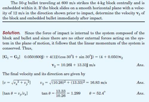 3.3 Impulse and Momentum Sample Problem (11) The 50-g bullet traveling at 600 m/s strikes the 4-kg block centrally and is embedded within it.