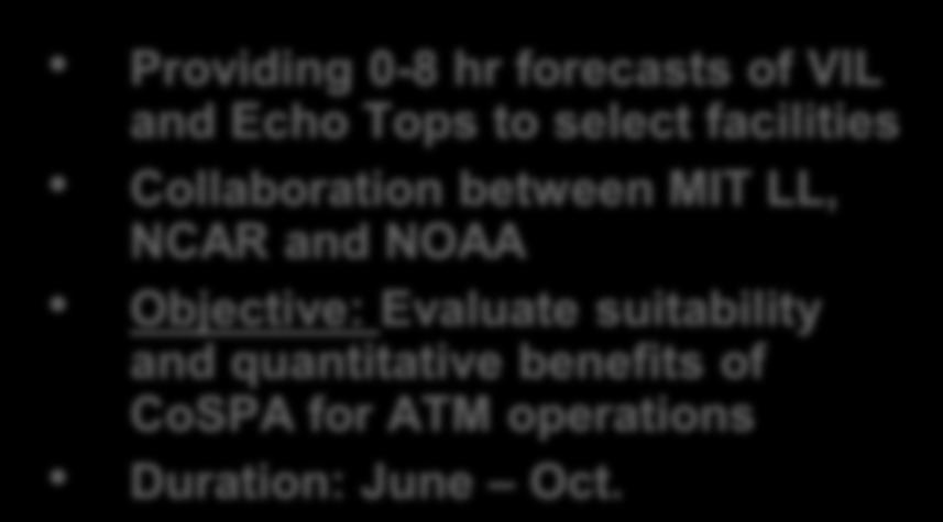 Operational Evaluation Status Providing 0-8 hr forecasts of VIL and Echo Tops to select facilities