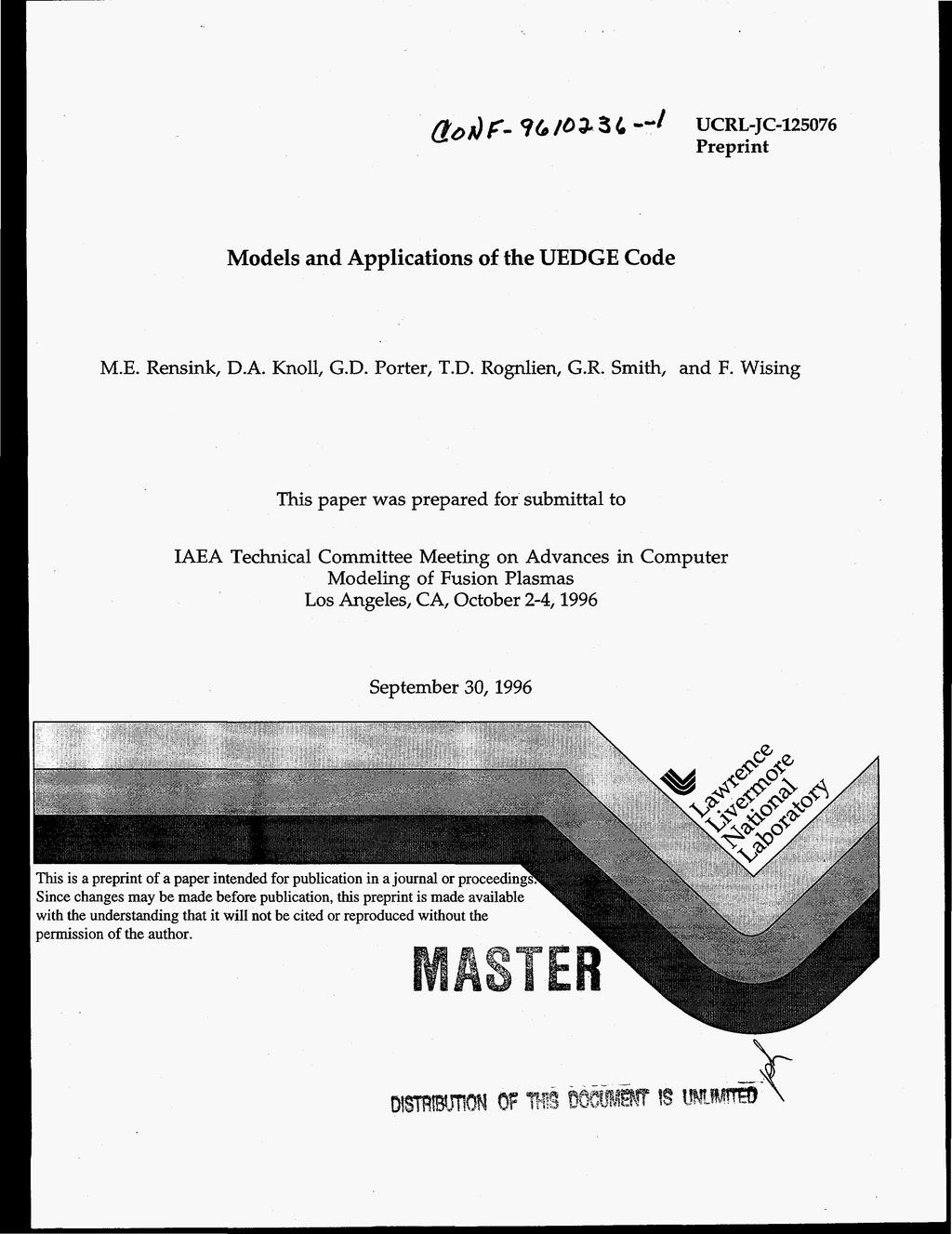 ao&p- 96 / O 3 4 - f UCRL-JC-12576 Preprint Models and Applications of the UEDGE Code ME Rensink DA Knoll GD Porter TD Rognlien GR Smith and F Wising
