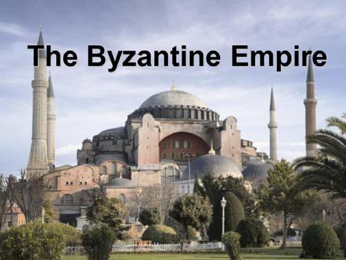 Describe the social and political structures of the Byzantines and their impact on Europe. (Includes WHI.