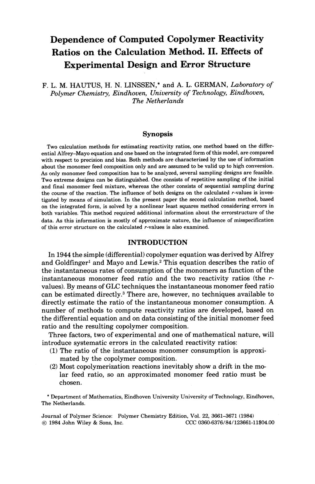 Dependence of Computed Copolymer Reactivity Ratios on the Calculation Method. 11. Effects of Experimental Design and Error Structure F. L.