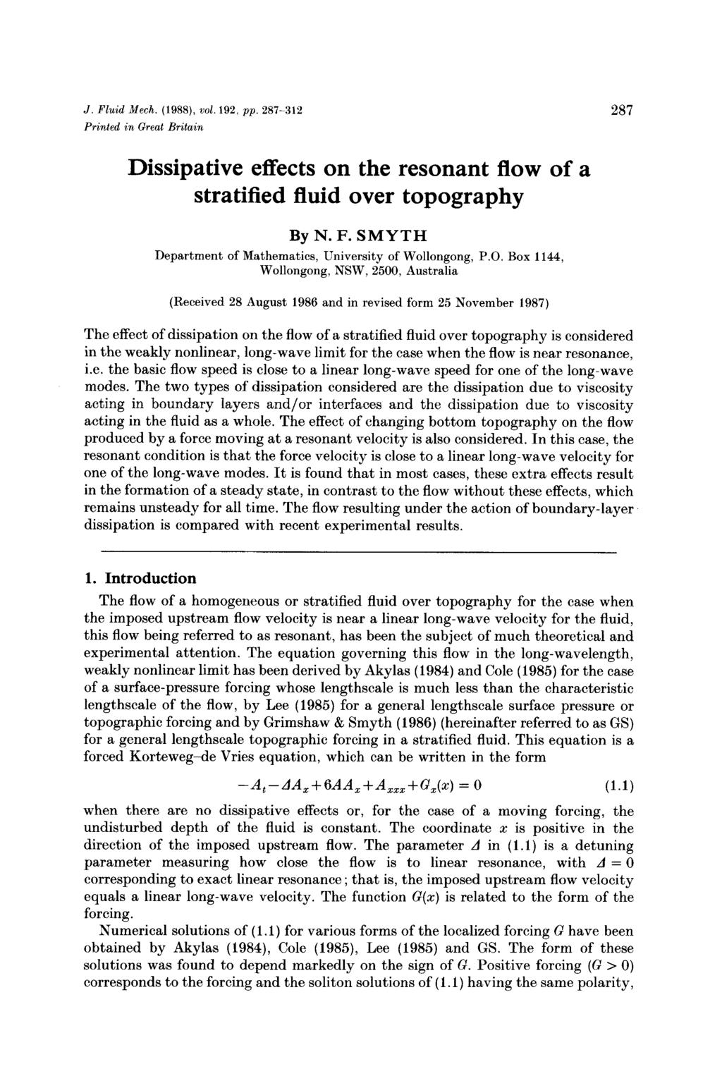 J. Fluid Mech. (1988), vol. 192, pp. 287-312 Printed in Great Britain 287 Dissipative effects on the resonant flow of a stratified fluid over topography By N. F. SMYTH Department of Mathematics, University of Wollongong, P.