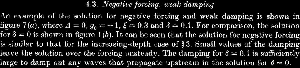 It can be seen that the solution for negative forcing is similar to that for the increasing-depth case of $3.