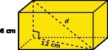 Item #: 26 ID: KDS0622831 Find the length (d) of the diagonal of a rectangular prism with a height of 6 cm, whose base diagonal length is 12 cm.