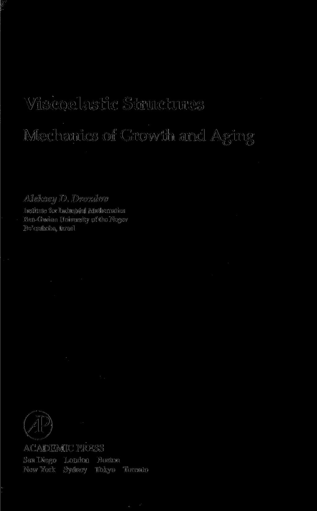 Viscoelastic Structures Mechanics of Growth and Aging Aleksey D.