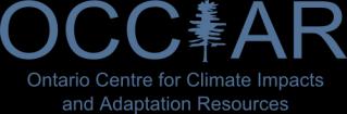 Ontario Centre for Climate Impacts and Adaptation Resources (OCCIAR) is a university-based resource hub for researchers and stakeholders and provides information on climate change impacts and