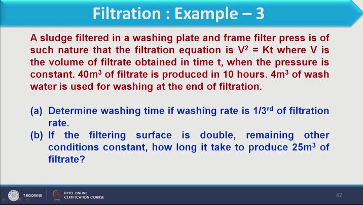 So let us start with part 1 filtration equation we have given like this V 2 = Kt dv/dt=k/2v which is nothing but the rate of filtration now in part a time t=10 hours volume is given as 40m3 so when