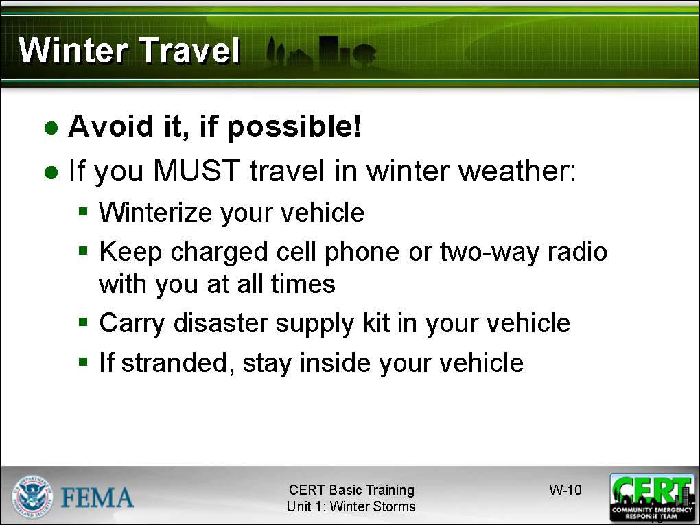 Winter Travel DO NOT travel if advised against it or if not necessary.