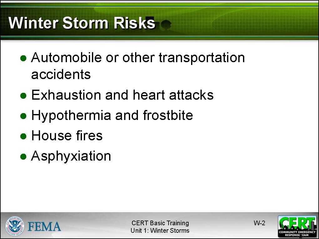 Winter Storm Risk Tell the group that winter storms are considered deceptive killers because most deaths are indirectly related to the storm.