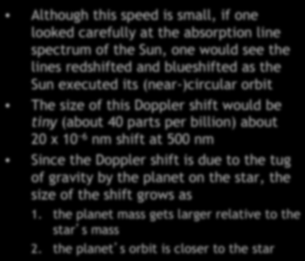 500 nm Since the Doppler shift is due to the tug of gravity by the planet on the star, the size of the shift grows as 1.