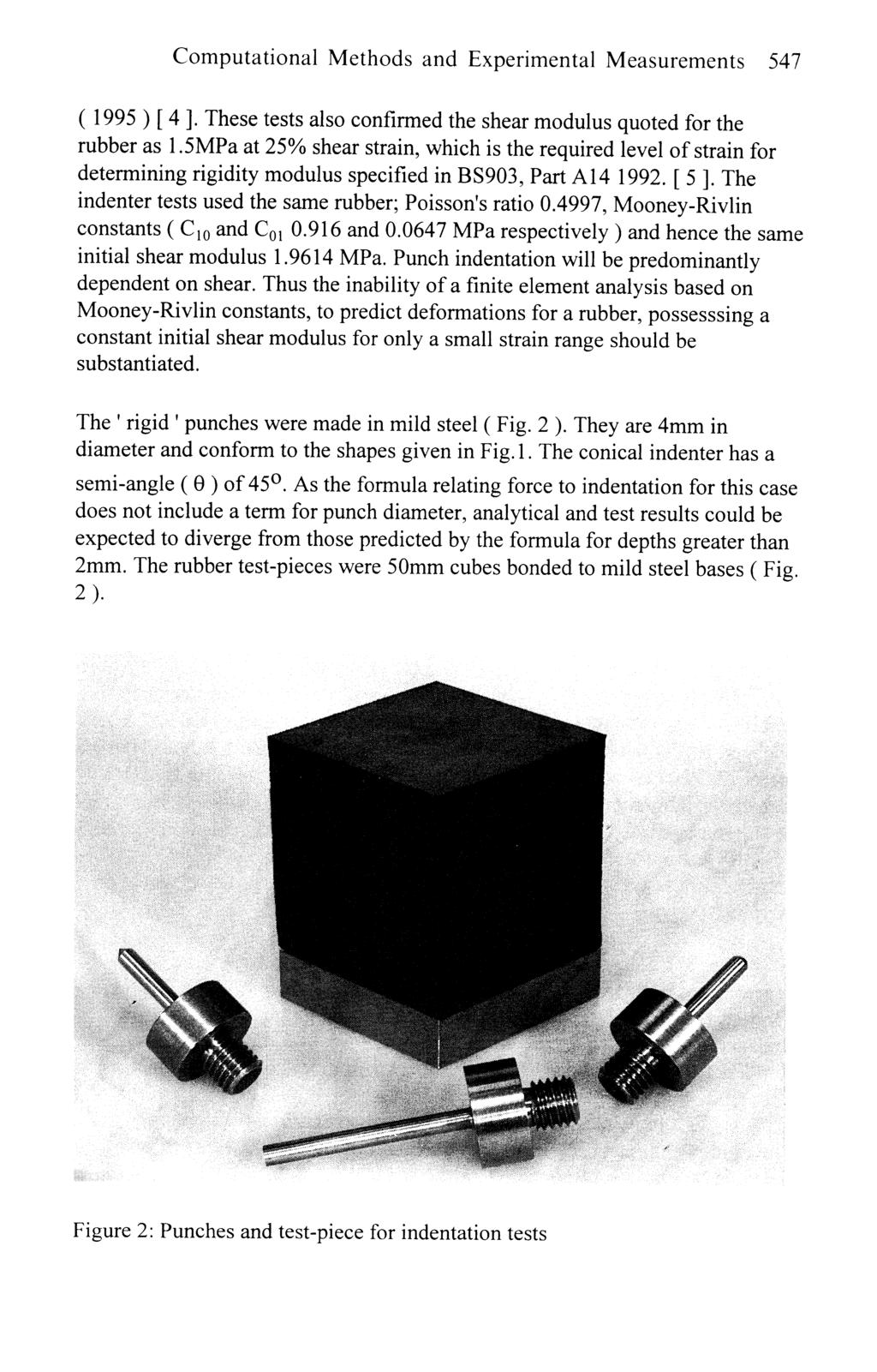 Computational Methods and Experimental Measurements 547 (1995) [4]. These tests also confirmed the shear modulus quoted for the rubber as 1.