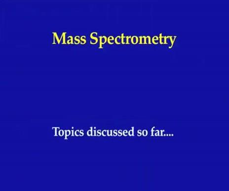 (Refer Slide Time 00:16) (Refer Slide Time 00:20) Mass spectrometry is a technique for protein