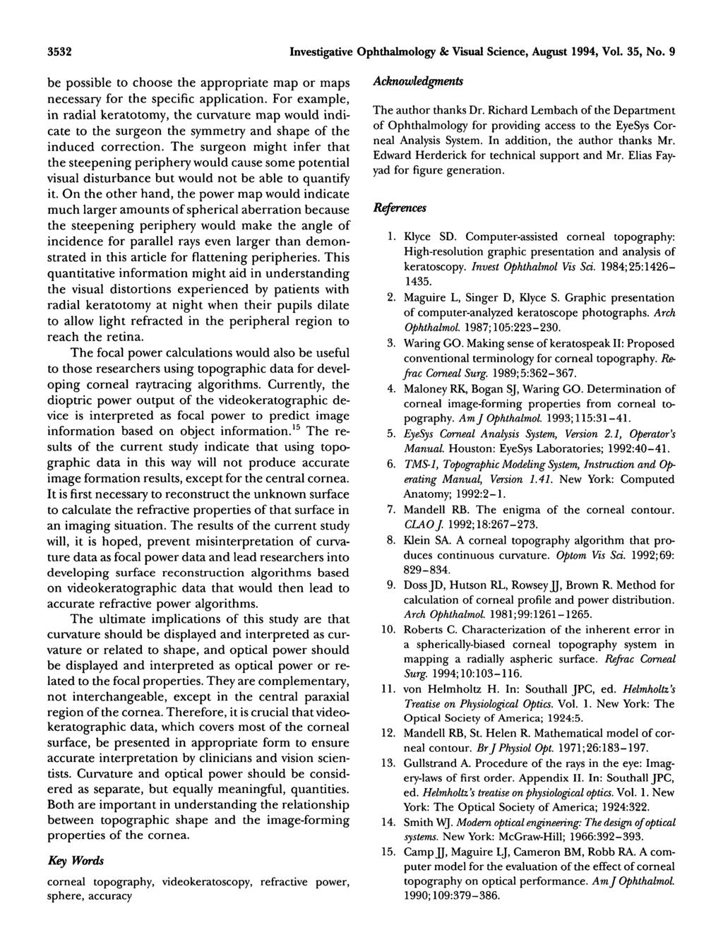3532 Investigative Ophthalmology & Visual Science, August 1994, Vol. 35, No. 9 be possible to choose the appropriate map or maps necessary for the specific application.