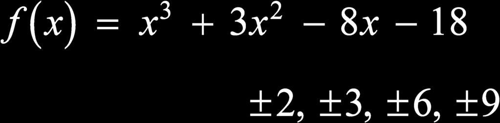 According to the Rational Root Theorem, which is not a possible solution of the equation x 6x + x +? A. B. C. D.. Describe and correct the error in listing the possible rational zeros of the function.