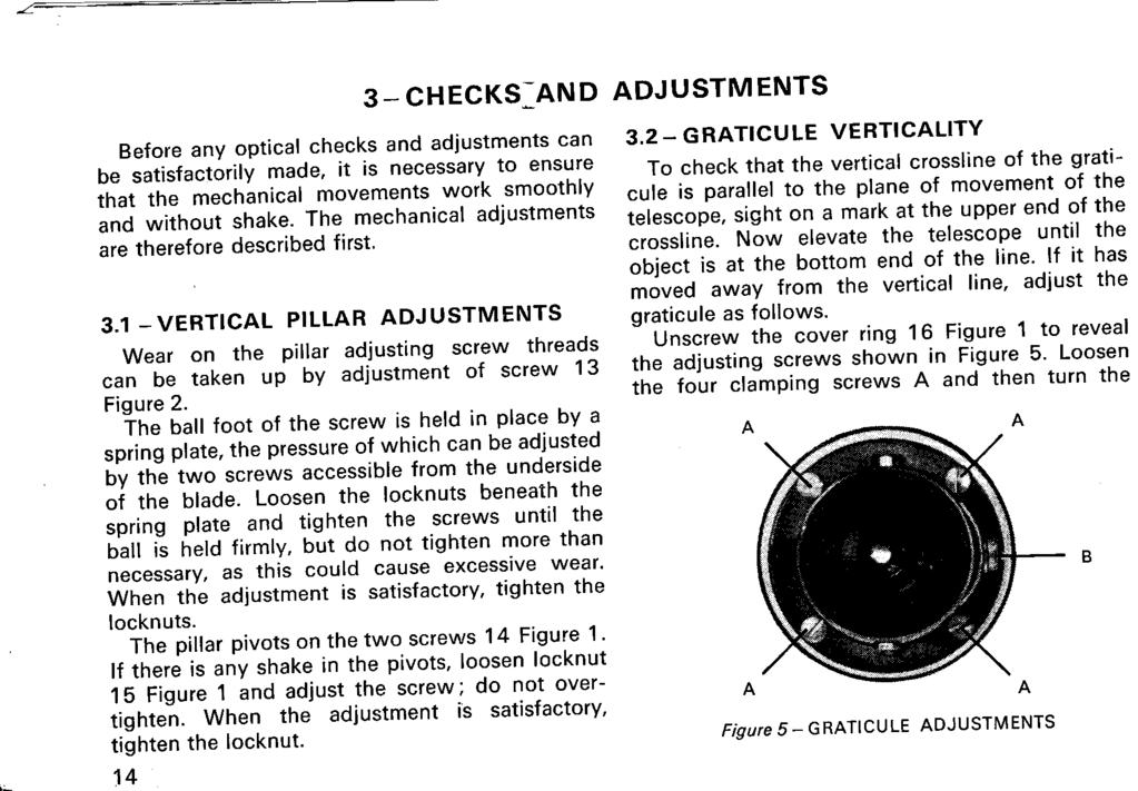3-CHECKS~AND ADJUSTMENTS Before any optical checks and adjustments can be satisfactorily made, it is necessary to ensure that the mechanical movements work smoothly and without shake.