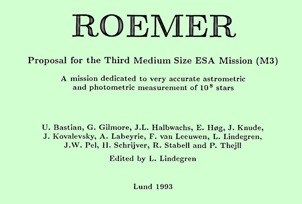 2 Gerry Gilmore Figure 1. The ROEMER proposal to ESA in 1993. The original is bright green. for each line of sight, though radio-wavelength VLBI achieves precision.