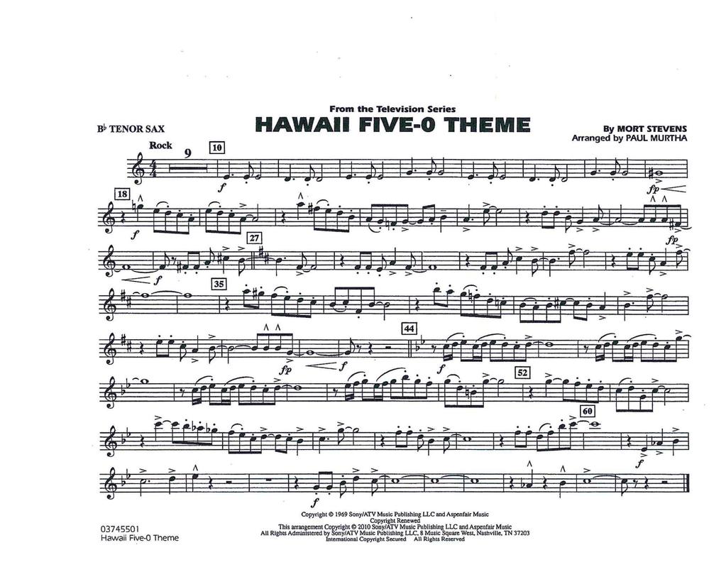 HAWAII. FIVE-0 THEME By MORT STEVENS B~ TENOR SAX Arranged by PAUL MURTHA 4 ~k 9 ~ ~ i ' 1 I J lj IJ 1;J I J J,J I J ~J I J Jd IJ. ;~><J I J ~~J Ia~ I.. '(.
