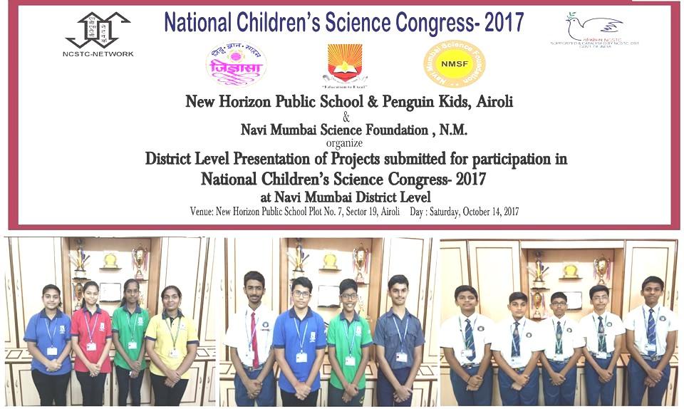 New Horizon Public School hosted National Children s Science Congress 2017. Our school hosted National Children s Science Congress 2017 on 14th October 2017 for Navi Mumbai Region.