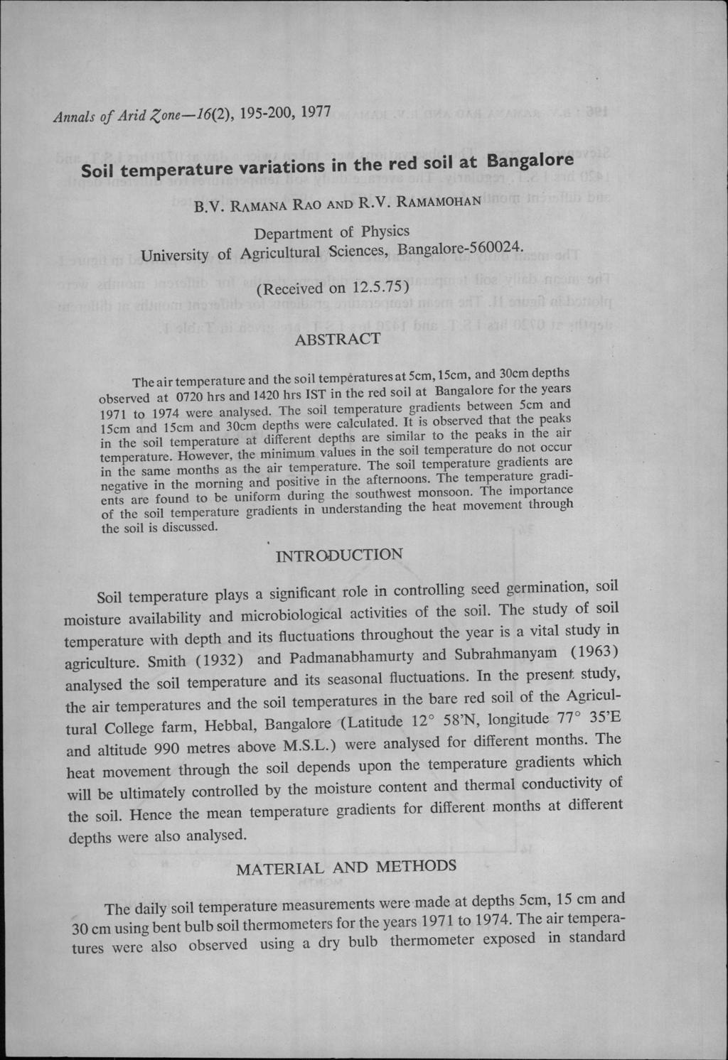 Annals of Arid Zone-16(2), 195-2, 1977 Soil temperature variations in the red soil at Bangalore B.Y. RAMANA RAO AND R.Y. RAMAMOHAN Department of Physics University of Agricultural Sciences, Bangalore-5624.
