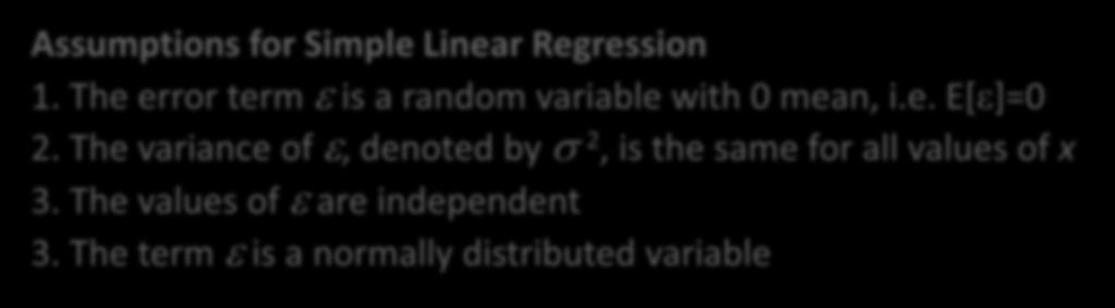 y( x) x 1 0 L3.5. Linear Regression Assumptions Assumptions for Simple Linear Regression 1. The error term is a random variable with 0 mean, i.e. E[]=0.