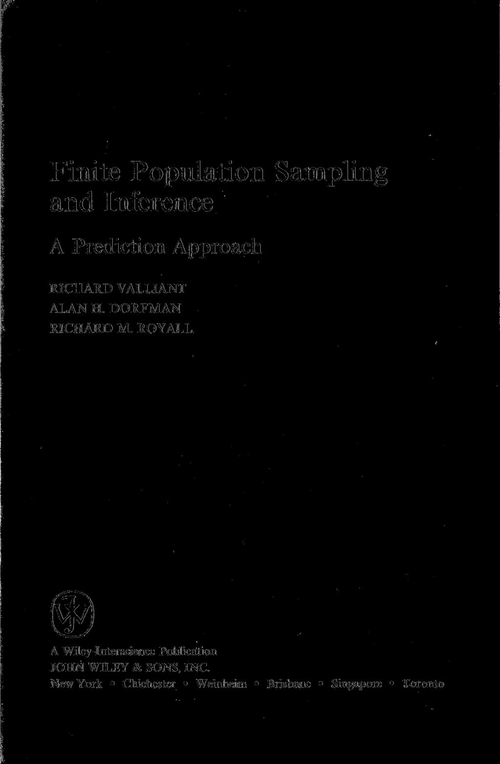 Finite Population Sampling and Inference A Prediction Approach RICHARD VALLIANT ALAN H. DORFMAN RICHARD M.