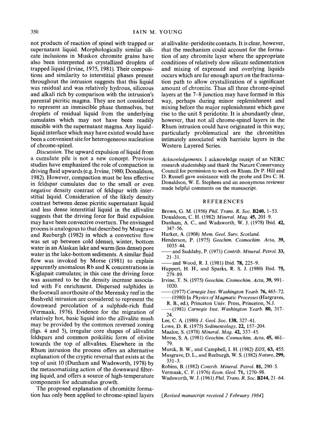 350 IAIN M. YOUNG not products of reaction of spinel with trapped or supernatant liquid.