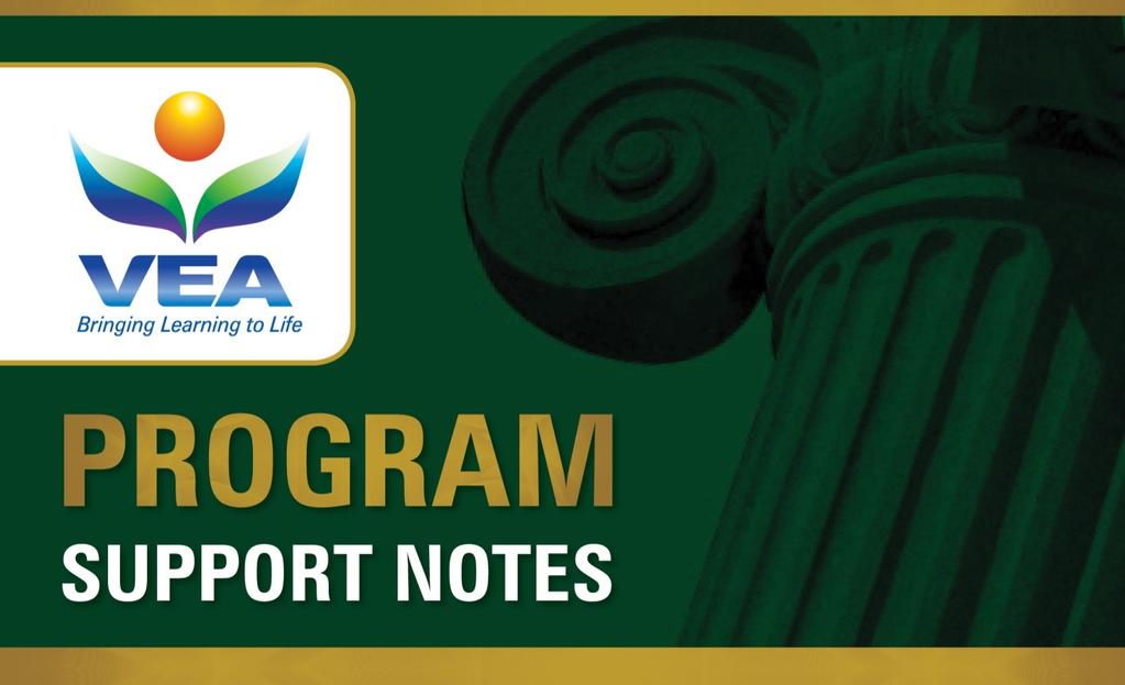Program Support Notes by: Janine Haeusler BEd, M.S in Ed Produced by: VEA Pty Ltd Commissioning Editor: Sandra Frerichs B.Ed, M.Ed. Executive Producer: Simon Garner B.