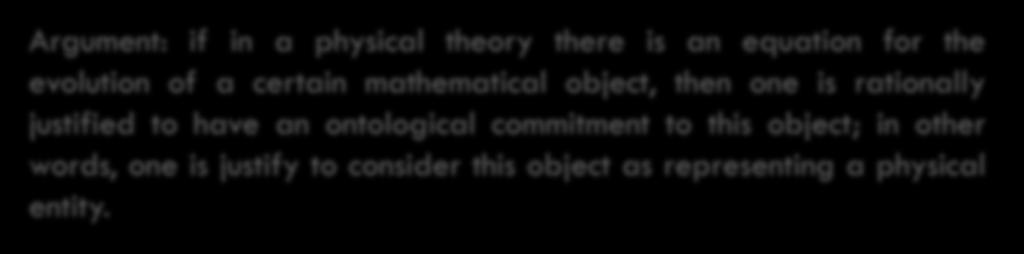 ROLE OF MATHEMATICAL FORMALISM Physics works through Mathematics: a theory contains several mathematical objects Question: which mathematical object has a physical meaning?