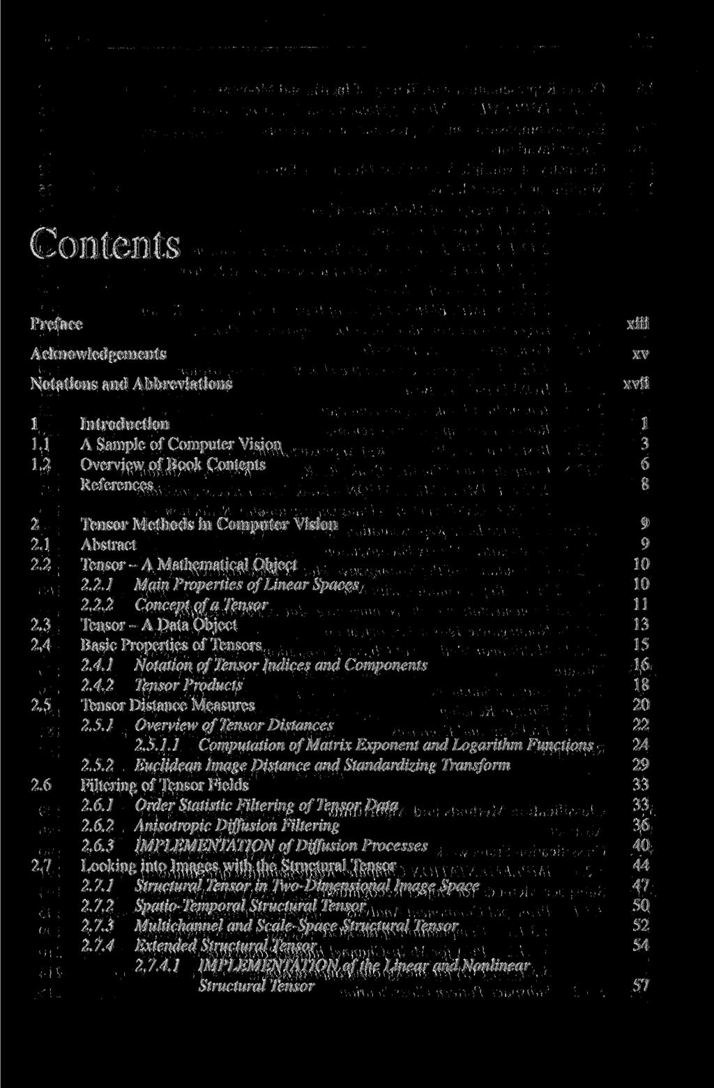 Contents Preface Acknowledgements Notations and Abbreviations xiii xv xvii 1 Introduction 1 1.1 A Sample of Computer Vision 3 1.