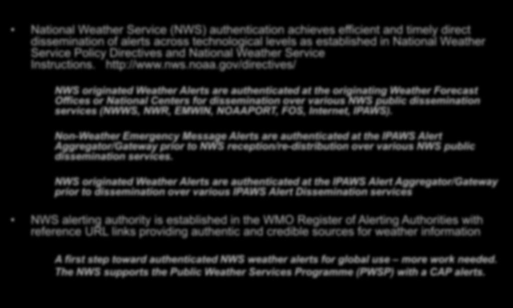 Authentication National Weather Service (NWS) authentication achieves efficient and timely direct dissemination of alerts across technological levels as established in National Weather Service Policy