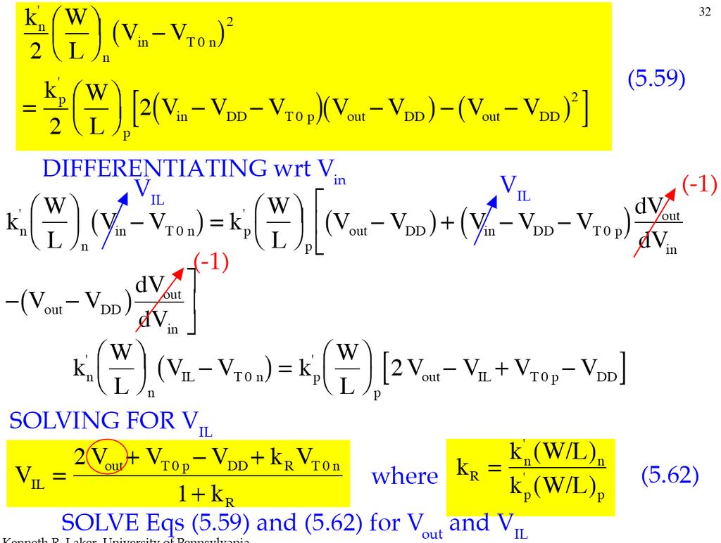 (1) Eq.(1) (and set Vin = VIL) ' n ' p (-1) VIL VIL k W k W d V out. / 2.V in V T0n /=. / [2.V out V DD /*2.