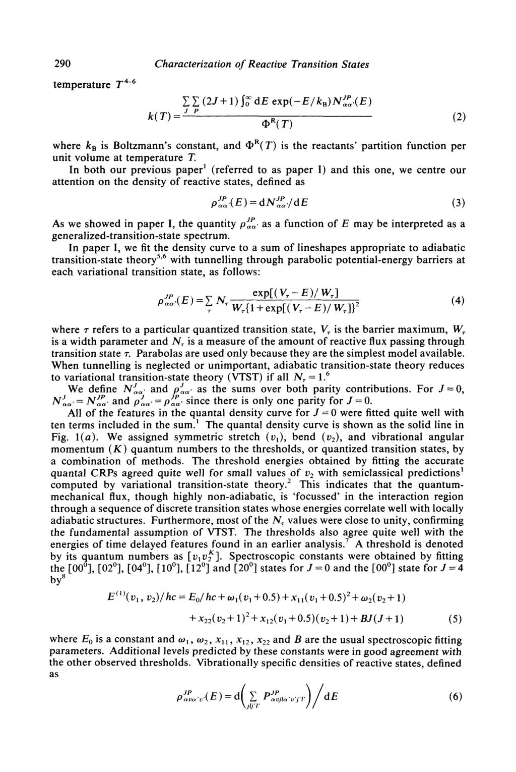 29 Characterization of Reactive Transition States temperature T ~ - ~ k( T) = C C (2J+1) J d E exp(-e/k,)ni:.