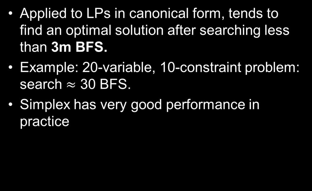 Empirical performance Simplex Method - Overview Canonical form: max z s.t. z - c T x = 0 Ax=b, Step 0. Initialization Step 1.
