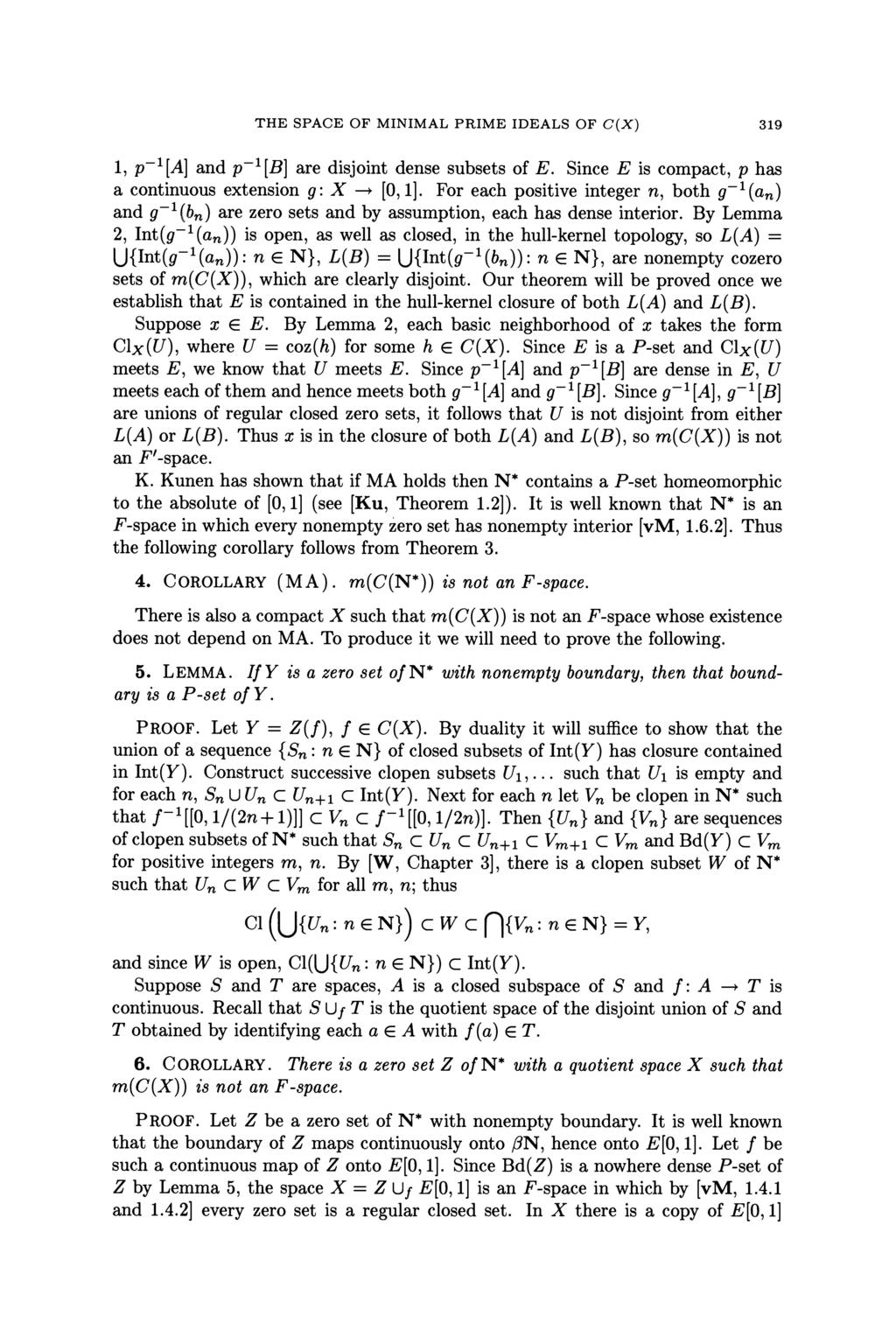 THE SPACE OF MINIMAL PRIME IDEALS OF C(X) 319 1, p-1 [A] and p-1 [B] are disjoint dense subsets of E. Since E is compact, p has a continuous extension g: X --+ [0,1].