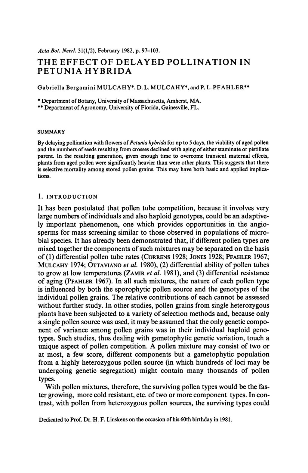 Acta 801. Neerl. 31(1/2), February 1982, p. 97-103, The effect of delayed pollination in Petunia hybrida Gabriella+Bergamini Mulcahy* D.L.