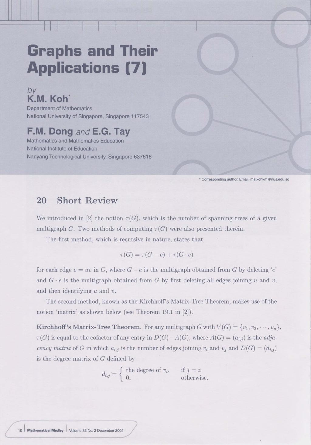 11111111 I I I Graphs and Their Applications (7) by K.M. Koh* Department of Mathematics National University of Singapore, Singapore 117543 F.M. Dong and E.G. Tay Mathematics and Mathematics Education National Institute of Education Nanyang Technological University, Singapore 637616 *Corresponding author.