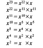 The steps to compute x 10 are therefore: With this scheme we have used only four rather than nine multiplications to evaluate x 10 We can try the same idea with second example: Here we can see that
