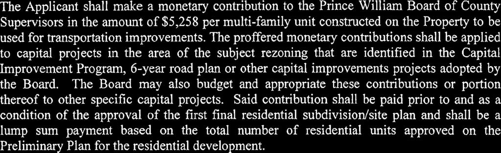 The proffered monetary contributions shall be applied to capital projects in the area of the subject rezoning that are identified in the Capital Improvement Program, 6-year road plan or other capital