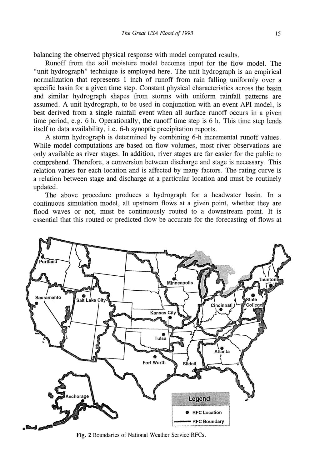 The Great USA Flood of 1993 balancing the observed physical response with model computed results. Runoff from the soil moisture model becomes input for the flow model.