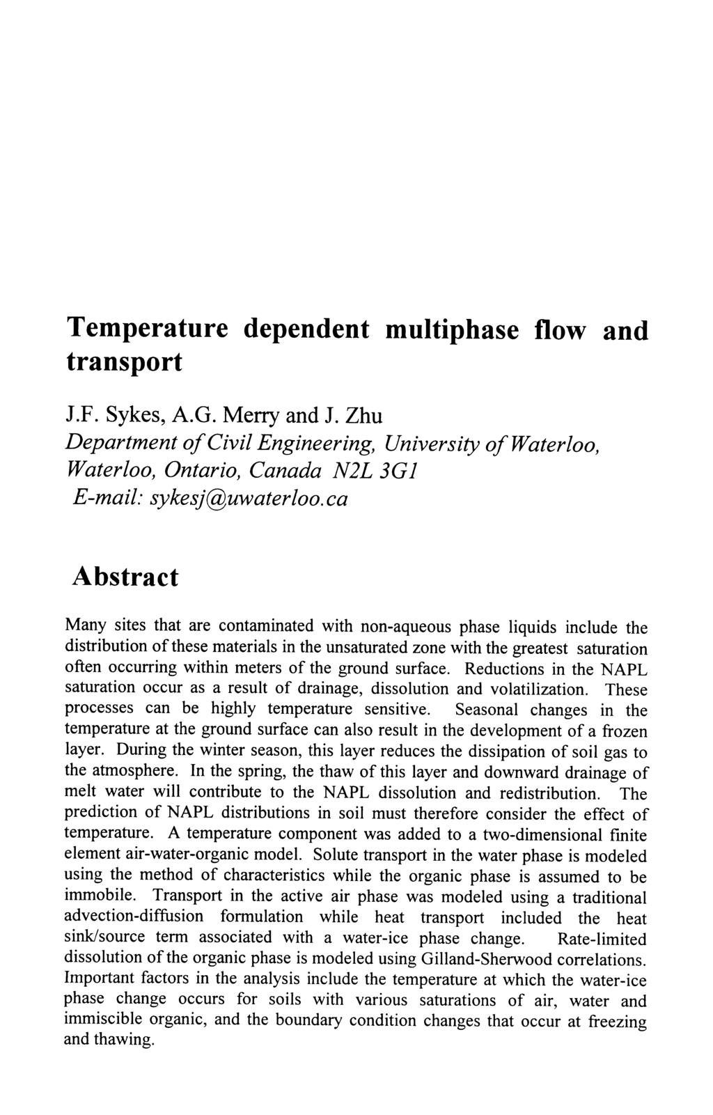 Temperature dependent multiphase flow and transport J.F. Sykes, A.G. Merry and J.