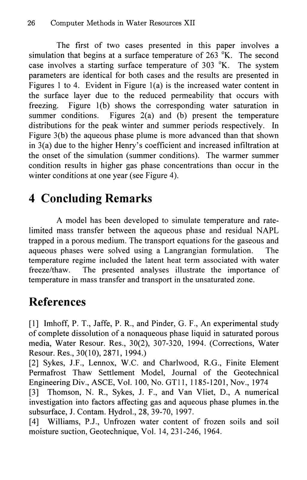 26 Computer Methods in Water Resources XII The first of two cases presented in this paper involves a simulation that begins at a surface temperature of 263 K.