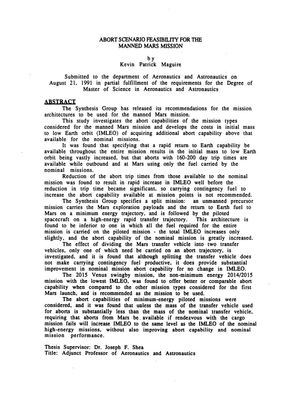 ABORT SCENARIO FEASIBILITY FOR THE MANNED MARS MISSION Kevin by Patrick Maguire Submitted to the department of Aeronautics and Astronautics on August 21, 1991 in partial fulfillment of the