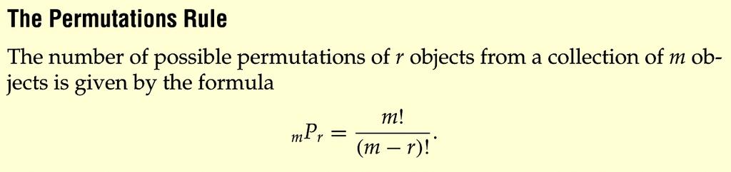 The Permutation Rule A permutation of r objects from a collection of