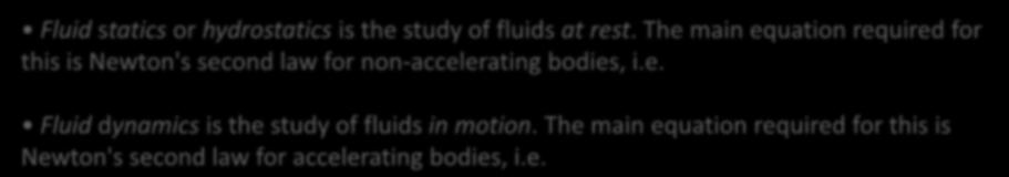 Next, what is Fluid mechanics? Mechanics is essentially the application of the laws of force and motion. Conventionally, it is divided into two branches, statics and dynamics.
