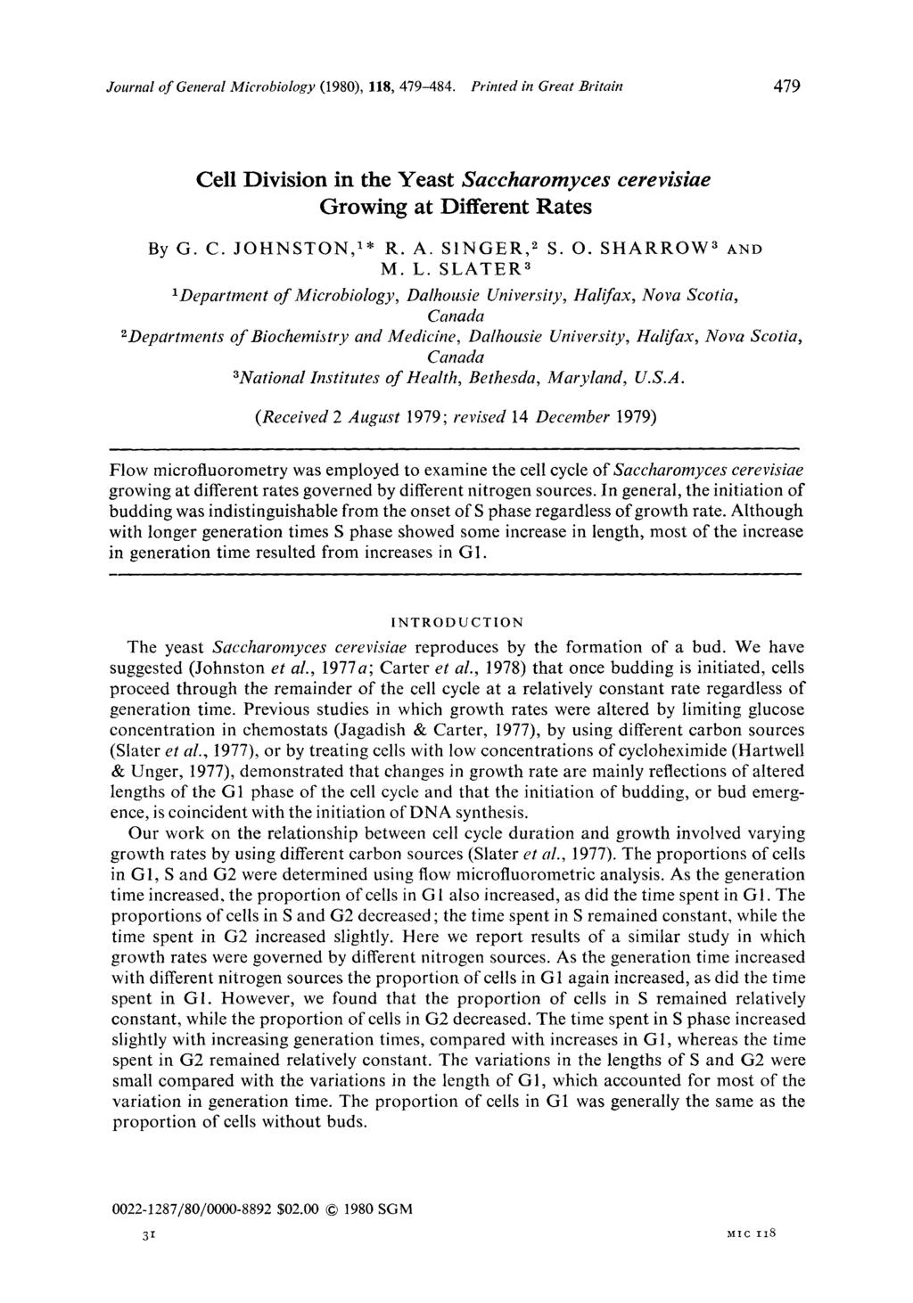Journal of General Microbiology (1980), 118, 479-484. Printed in Great Britain 479 Cell Division in the Yeast Saccharomyces cerevisiae Growing at Different Rates By G. C. JOHNSTON,I* R. A. S. 0.